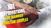 101 Marriage Affirmations for Christian Couples