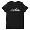 goals. Unisex t-shirt