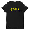 goals. blk/yl Unisex t-shirt