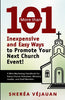 More than...101 Inexpensive and Easy Ways to Promote YOUR Church Event: A Mini-Marketing Handbook for Every Church Volunteer, Ministry Leader, and Staff Member.