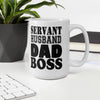 Mug: Servant. Husband. Dad. Boss.